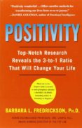 positivity: top-notch research reveals the 3-to-1 ratio that will change your life-barbara fredrickson-9780307393746 positivity: top-notch research reveals the 3-to-1 ratio that will change your life-barbara fredrickson-9780307393746
