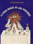 la gran magia de los perfumes (ebook)-9781301375646 la gran magia de los perfumes (ebook)-9781301375646