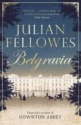 julian fellowes s belgravia-julian fellowes-9781474603546 julian fellowes s belgravia-julian fellowes-9781474603546