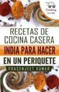 recetas de cocina casera india para hacer en un periquete (ebook)-prasenjeet kumar-9781507107546 recetas de cocina casera india para hacer en un periquete (ebook)-prasenjeet kumar-9781507107546