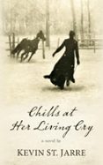 Descargar libros pdf CHILLS AT HER LIVING CRY  (edición en inglés) (Literatura española) 9781645995746 de KEVIN ST. JARRE