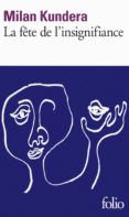 la fete de l insigniffiance-milan kundera-9782070466146 la fete de l insigniffiance-milan kundera-9782070466146