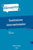 Libros de audio gratis en línea descargar ipod INSTITUTIONS INTERNATIONALES. 22E ÉD. (N)  (edición en francés) PDF de BATYAH SIERPINSKI en español 9782247236046