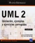 uml 2: iniciacion, ejemplos y ejercicios corregidos-laurent debrauwer-fien van der heyde-9782746079946 uml 2: iniciacion, ejemplos y ejercicios corregidos-laurent debrauwer-fien van der heyde-9782746079946