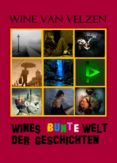 Libros de audio descargables gratis en línea WINES BUNTE WELT DER GESCHICHTEN (Spanish Edition) de WINE VAN VELZEN