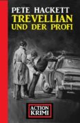 Descargar ebook gratis para kindle TREVELLIAN UND DER PROFI: ACTION KRIMI de PETE HACKETT