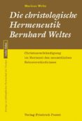 Amazon descarga gratuita de libros DIE CHRISTOLOGISCHE HERMENEUTIK BERNHARD WELTES