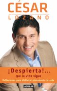 ¡despierta!... que la vida sigue (ebook)-césar lozano-9786071111746 ¡despierta!... que la vida sigue (ebook)-césar lozano-9786071111746