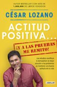 actitud positiva... ¡y a las pruebas me remito! (ebook)-césar lozano-9786073157346 actitud positiva... ¡y a las pruebas me remito! (ebook)-césar lozano-9786073157346