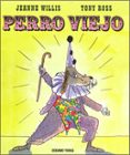 perro viejo-jeanne willis-tony ross-9786074000146 perro viejo-jeanne willis-tony ross-9786074000146