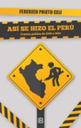 ASÍ SE HIZO EL PERÚ. NUEVA EDICIÓN