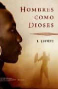 hombres como dioses-h. lanvers-9788401337246 hombres como dioses-h. lanvers-9788401337246