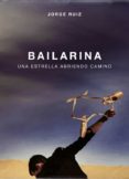 bailarina: una estrella abriendo camino-jorge ruiz-9788403518346 bailarina: una estrella abriendo camino-jorge ruiz-9788403518346