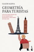 geometria para turistas: una guia para disfrutar de 125 maravilla s mundiales y descubrir muchas mas-claudi alsina-9788408005346 geometria para turistas: una guia para disfrutar de 125 maravilla s mundiales y descubrir muchas mas-claudi alsina-9788408005346