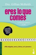 eres lo que comes: la dieta que cambiara tu vida-gilliam mckeith-9788408067146 eres lo que comes: la dieta que cambiara tu vida-gilliam mckeith-9788408067146