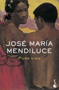 pura vida (finalista premio planeta 1998)-jose maria mendiluce-9788408073246 pura vida (finalista premio planeta 1998)-jose maria mendiluce-9788408073246