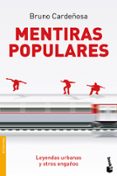 mentiras populares: leyendas urbanas y otros engaños-bruno cardeñosa-9788408080046 mentiras populares: leyendas urbanas y otros engaños-bruno cardeñosa-9788408080046