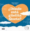 ¿donde esta guelita queta?-nahir gutierrez-alex omist-9788408098546 ¿donde esta guelita queta?-nahir gutierrez-alex omist-9788408098546