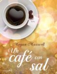 un café con sal (ebook)-megan maxwell-9788408144946 un café con sal (ebook)-megan maxwell-9788408144946