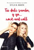 tú dale samba, y yo rock and roll-sylvia marx-9788408170846 tú dale samba, y yo rock and roll sylvia marx 9788408170846
