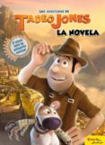 las aventuras de tadeo jones (la novela)-9788408172246 las aventuras de tadeo jones (la novela)-9788408172246