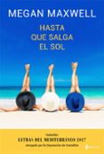 hasta que salga el sol-megan maxwell-9788408173946 hasta que salga el sol-megan maxwell-9788408173946