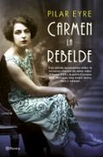 carmen, la rebelde-pilar eyre-9788408181446 carmen, la rebelde-pilar eyre-9788408181446