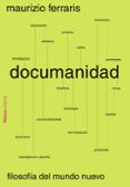Ebooks pdf descarga gratuita DOCUMANIDAD 9788411483353 in Spanish de MAURIZIO FERRARIS 
