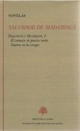 salvador de madariaga, novelas i. esquiveles y manriques, tomo i (el corazon de piedra verde, guerra en la sangre)-salvador de madariaga-9788415255246 salvador de madariaga, novelas i. esquiveles y manriques, tomo i (el corazon de piedra verde, guerra en la sangre)-salvador de madariaga-9788415255246