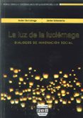 la luz de la luciernaga: dialogos de innovacion social-ander gurrutxaga-9788415271246 la luz de la luciernaga: dialogos de innovacion social-ander gurrutxaga-9788415271246