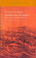 abandonarse a la pasion: ocho relatos de amor y desamor-hiromi kawakami-9788415277446 abandonarse a la pasion: ocho relatos de amor y desamor-hiromi kawakami-9788415277446