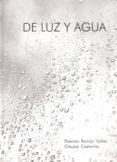 de luz y agua-ramon nuñez-9788415603146 de luz y agua ramon nuñez 9788415603146