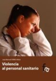 violencia al personal sanitario-jose manuel ferro veiga-9788415675846 violencia al personal sanitario-jose manuel ferro veiga-9788415675846