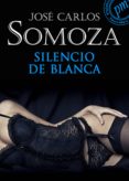 silencio de blanca (ebook)-jose carlos somoza-9788415682646 silencio de blanca (ebook)-jose carlos somoza-9788415682646