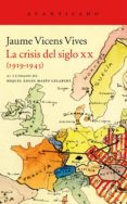 la crisis del siglo xx (1919-1945)-jaume vicens vives-9788415689546 la crisis del siglo xx (1919-1945)-jaume vicens vives-9788415689546