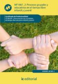 (i.b.d.)procesos grupales y educativos en tiempo libre infantil y juvenil. sscb0209 - dinamizacion de actividades de tiempo libre infantil y juvenil-9788415792246 (i.b.d.)procesos grupales y educativos en tiempo libre infantil y juvenil. sscb0209 - dinamizacion de actividades de tiempo libre infantil y juvenil-9788415792246