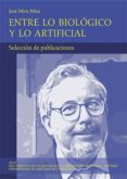 entre lo biologico y lo artificial-jose mira mira-9788415876946 entre lo biologico y lo artificial-jose mira mira-9788415876946