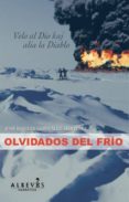 los olvidados del frio-jose manuel gonzalez martinez-9788415900146 los olvidados del frio-jose manuel gonzalez martinez-9788415900146