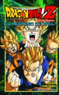 dragon ball z el regreso de broly-akira toriyama-9788416401246 dragon ball z el regreso de broly-akira toriyama-9788416401246