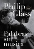 palabras sin musica: memorias-philip glass-9788416420346 palabras sin musica: memorias-philip glass-9788416420346