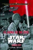 star wars: el arma de un jedi-jason fry-9788416476046 star wars: el arma de un jedi-jason fry-9788416476046