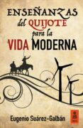 enseñanzas del quijote para la vida moderna-eugenio suarez galban-9788416523146 enseñanzas del quijote para la vida moderna eugenio suarez galban 9788416523146