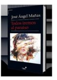 todos iremos al paraiso-jose angel mañas-9788416541546 todos iremos al paraiso-jose angel mañas-9788416541546