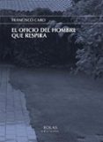 el oficio del hombre que respira-9788416613946 el oficio del hombre que respira-9788416613946