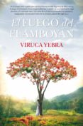 el fuego del flamboyan-maria elvira yebra villanueva-9788416776146 el fuego del flamboyan-maria elvira yebra villanueva-9788416776146