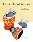 l àlex i el ratolí de corda-leo lionni-9788416804146 l àlex i el ratolí de corda-leo lionni-9788416804146