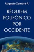 requiem polifonico por occidente-augusto r. zamora-9788416842346 requiem polifonico por occidente-augusto r. zamora-9788416842346