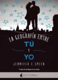 la geografia entre tu y yo-jennifer e. smith-9788416858446 la geografia entre tu y yo-jennifer e. smith-9788416858446