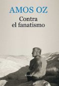 contra el fanatismo-amos oz-9788416964246 contra el fanatismo-amos oz-9788416964246