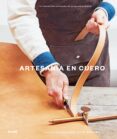 artesania en cuero: 20 proyectos artesanales de marroquineria-otis ingrams-9788416965946 artesania en cuero: 20 proyectos artesanales de marroquineria-otis ingrams-9788416965946